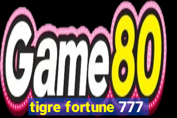 tigre fortune 777